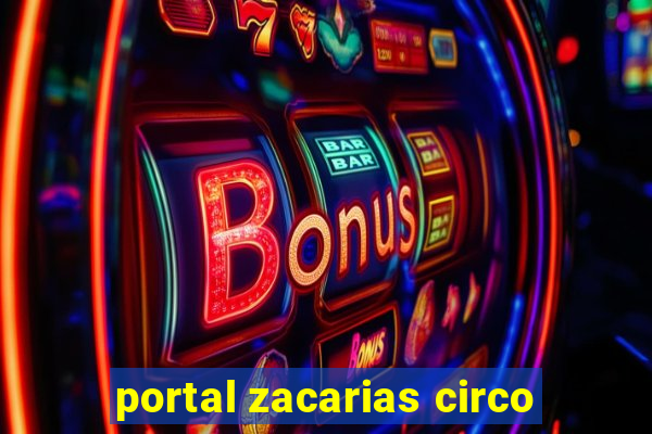 portal zacarias circo